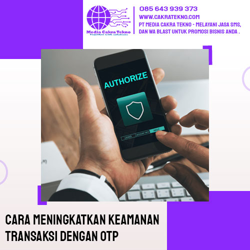 Cara Meningkatkan Keamanan Transaksi Dengan OTP